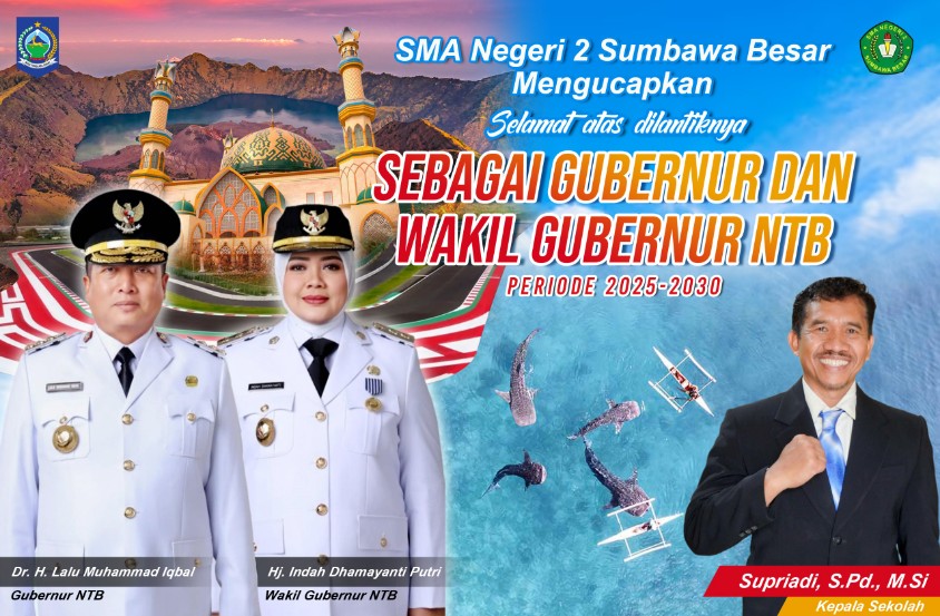 Keluarga Besar SMAN 2 Sumbawa Besar Mengucapkan Selamat Atas Pelantikan Gubernur dan Wakil Gubernur NTB Periode 2025-2030