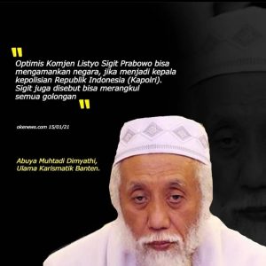 Abuya Muhtadi : Insya Allah Komjen Sigit Mampu Jadi Kapolri