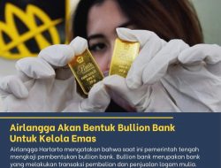 Menko Airlangga: Ingin Bentuk Bullion Bank Untuk Kelola Emas