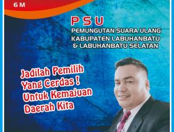 Pemungutan Suara Ulang (PSU) Kabupaten Labuhanbatu Babak Penentuan Pemimpin Pilihan Rakyat