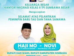 Kantor Imigrasi Kelas II TPI Sumbawa Besar: Selamat Atas Pelantikan Bupati dan Wakil Bupati Sumbawa Periode 2021-2026