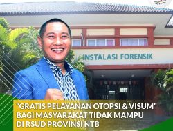 Wow! Masyarakat Tidak Mampu Gratis Pelayanan Otopsi Dan Visum di RSUD NTB