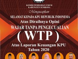KPU Kabupaten Sumbawa Mengucapkan Selamat Kepada KPU RI Atas Diraihnya Opini Wajar Tanpa Pengecualian ( WTP)  atas Laporan Keuangan KPU Tahun 2020