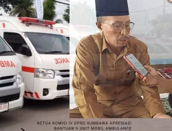 Ketua Komisi IV DPRD Sumbawa Apresiasi Bantuan 9 Unit Mobil Ambulance