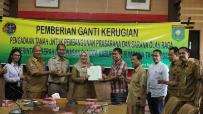 Tok,! Pemda Sumbawa Gelontorkan 8,7 Milyar Bayar Ganti Rugi Lahan SAMOTA