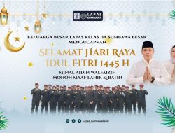 Keluarga Besar Lapas kelas IIA Sumbawa Besar Mengucapkan Selamat Hari Raya Idul Fitri 1445 H/ 2024 M