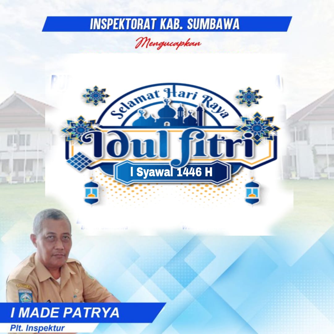 Keluarga Besar Inspektorat Sumbawa Mengucapkan Selamat Hari Raya Idul Fitri 1446 H / 2025 M