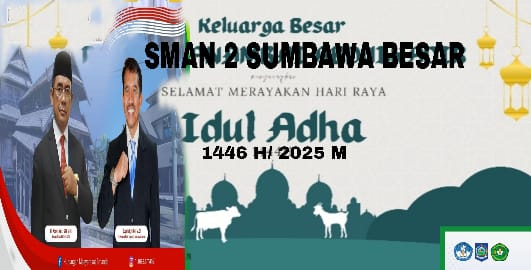 Keluarga Besar SMAN 2 Sumbawa Besar Mengucapkan Selamat Hari Raya Idul Adha 1446 H / 2025 M