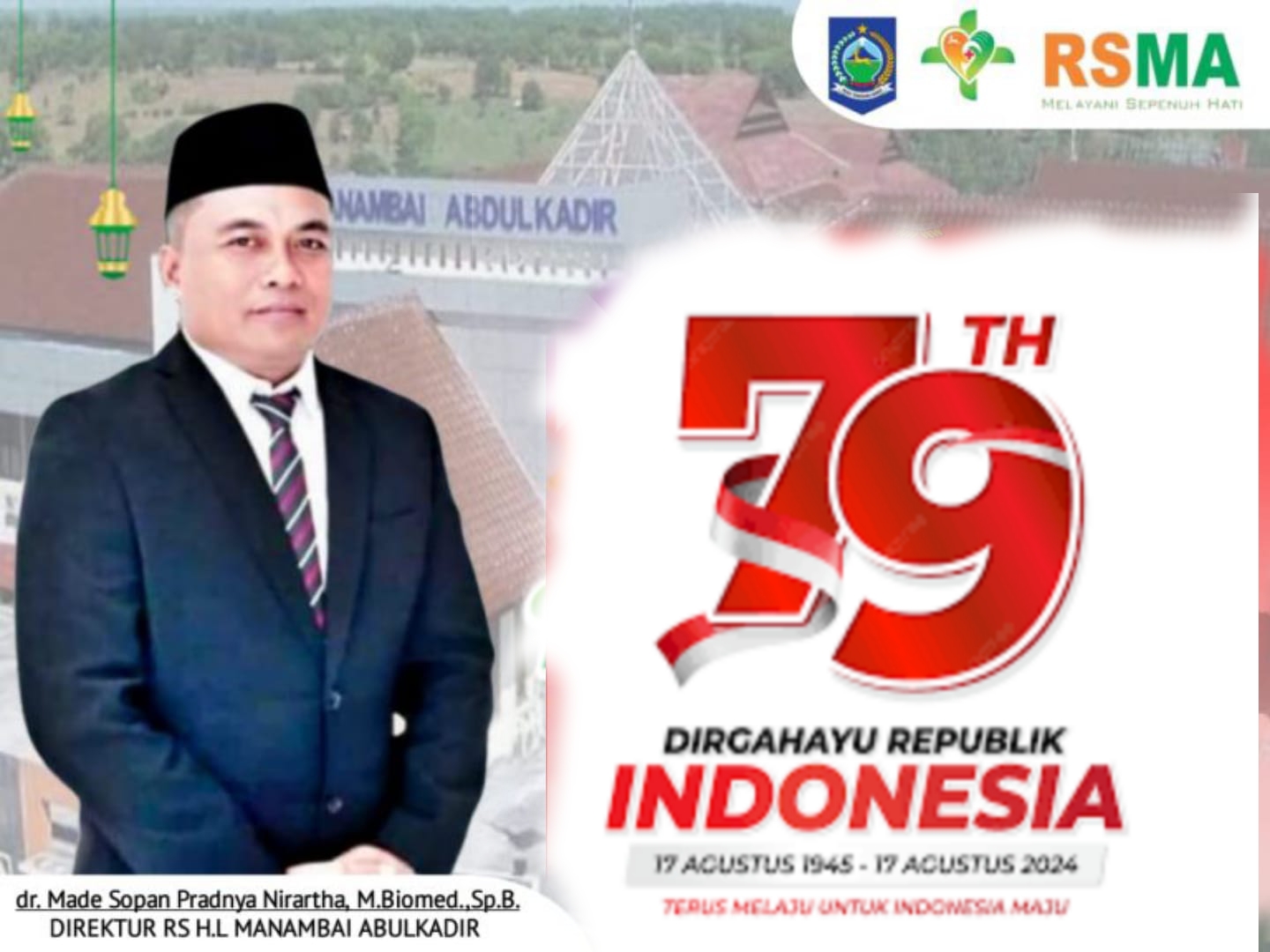 Keluarga Besar RSMA Mengucapkan Dirgahayu Republik Indonesia Ke 79